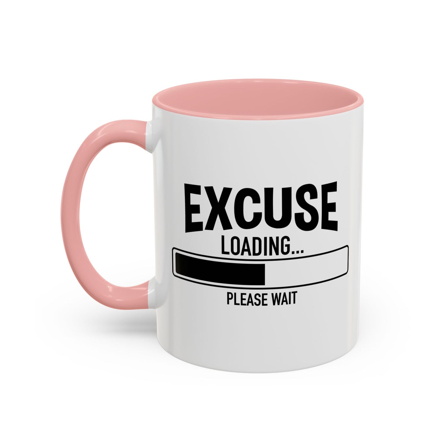 EXCUSE LOADING... Accent BiColor Funny Sarcastic Mug