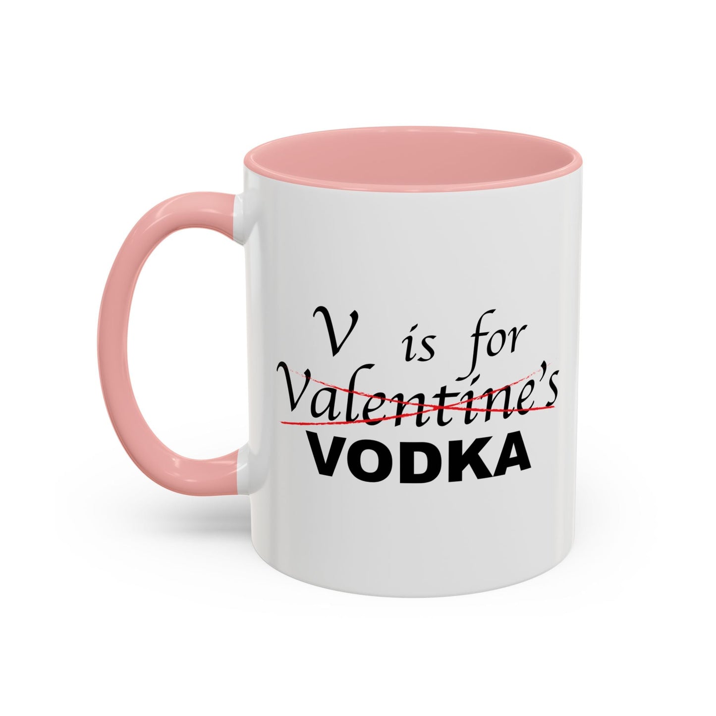 V IS FOR VODKA Accent BiColor Funny Sarcastic Mug