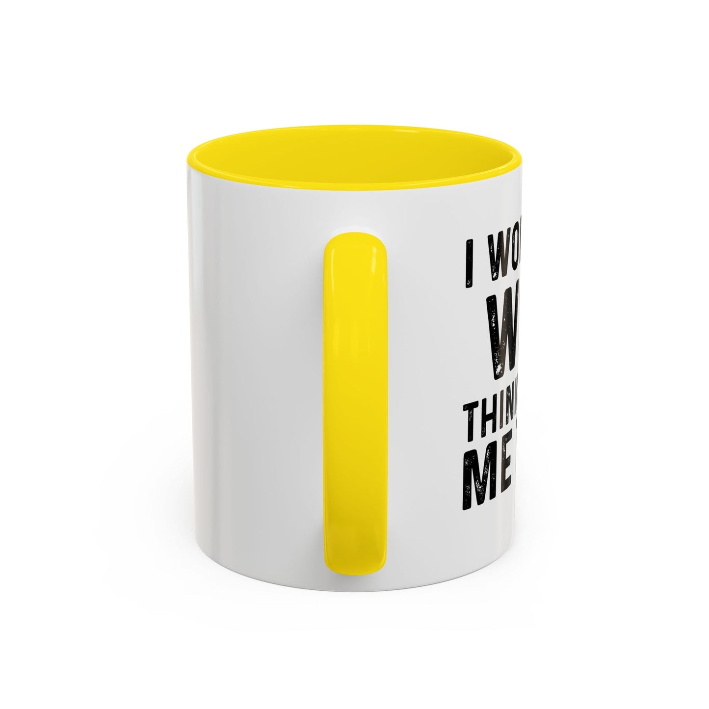 I WONDER IF WINE THINKS ABOUT ME TOO Accent BiColor Funny Sarcastic Mug