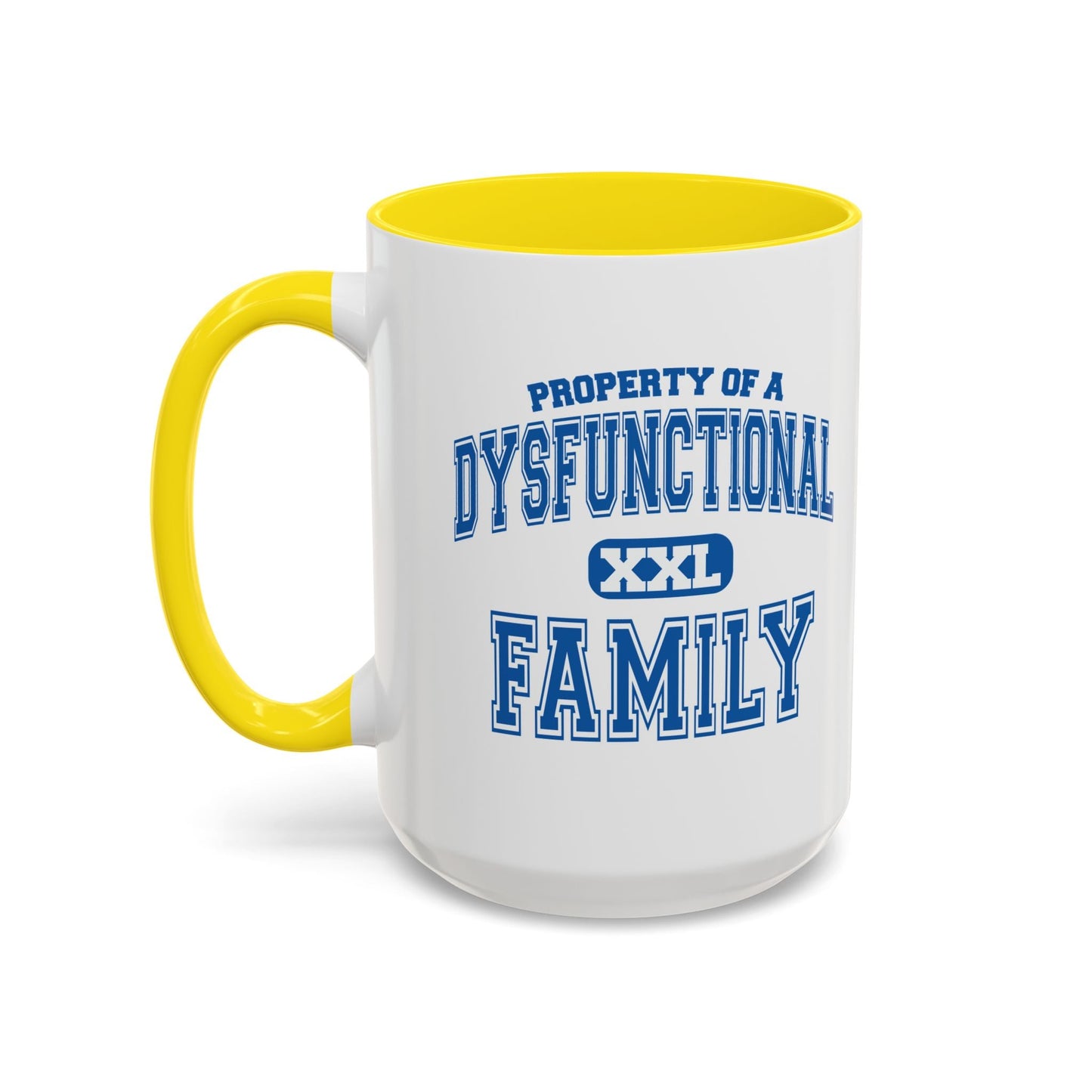 PROPERTY OF A DYSFUNCTIONAL FAMILY Accent BiColor Funny Sarcastic Mug