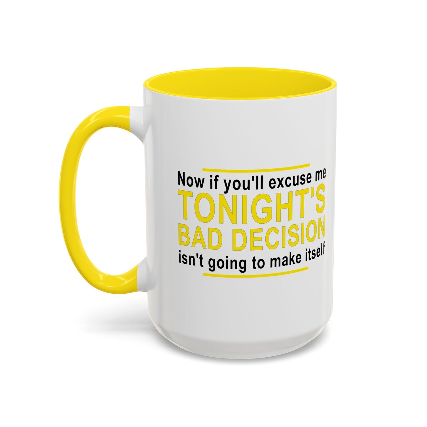 TONIGHT'S BAD DECISION Accent BiColor Funny Sarcastic Mug