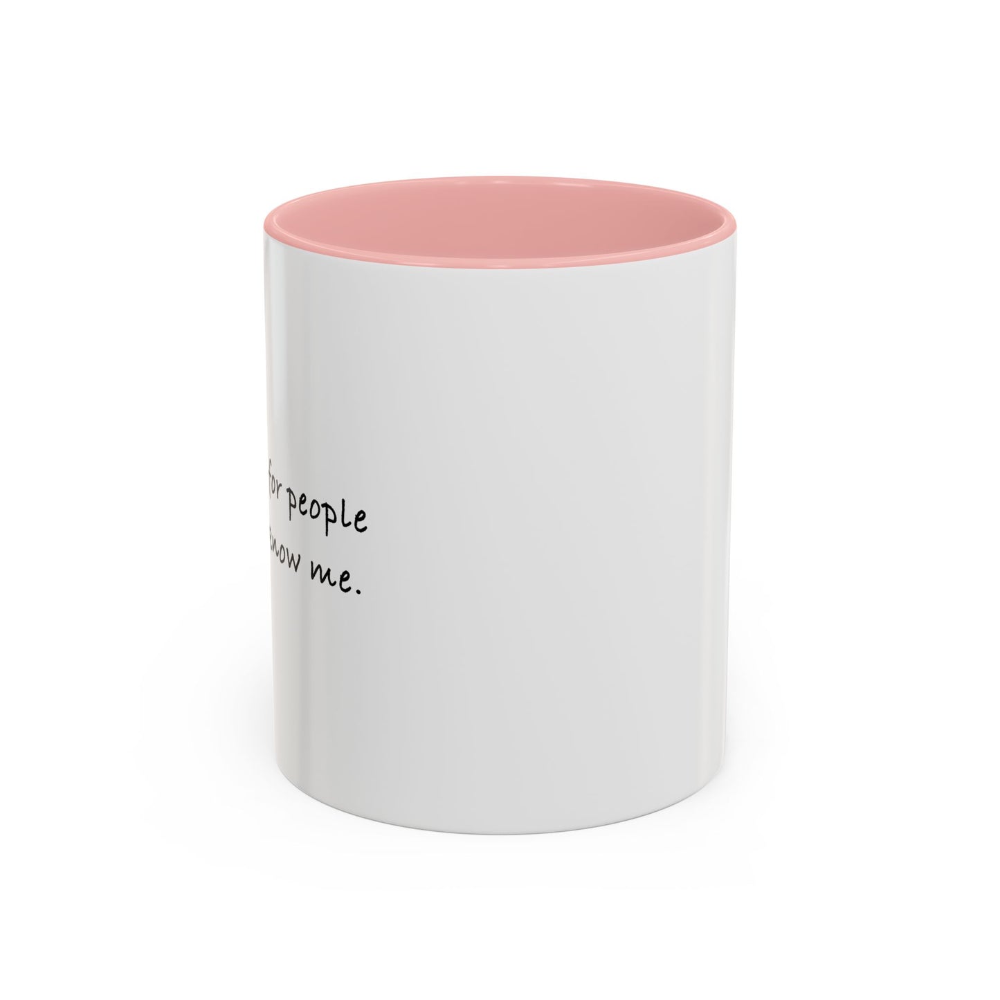 I'M SORRY FOR PEOPLE WHO DON'T KNOW ME Accent BiColor Funny Sarcastic Mug