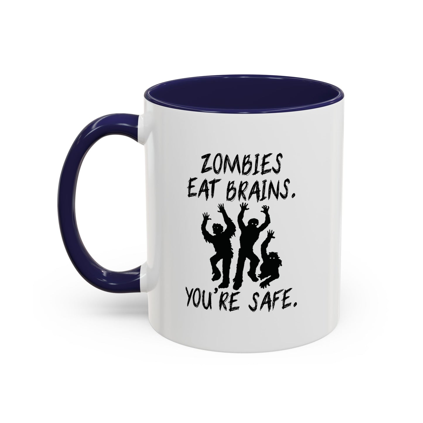 ZOMBIES EAT BRAINS Accent BiColor Funny Sarcastic Mug