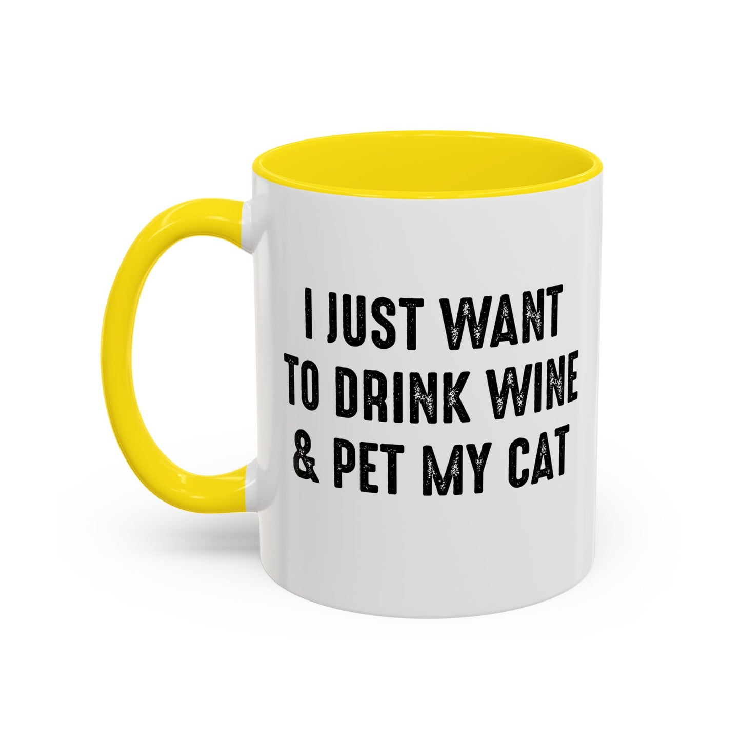 I JUST WANT TO DRINK WINE & PET MY CAT Accent BiColor Funny Sarcastic Mug