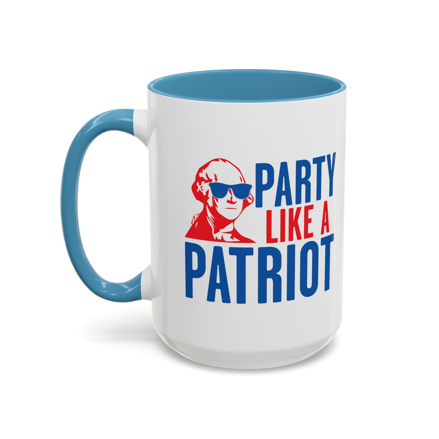 PARTY LIKE A PATRIOT Accent BiColor Funny Sarcastic Mug