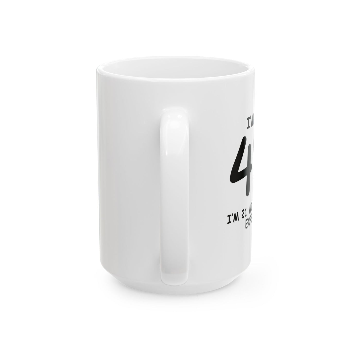 I'M NOT 40 FUNNY SARCASTIC MUG