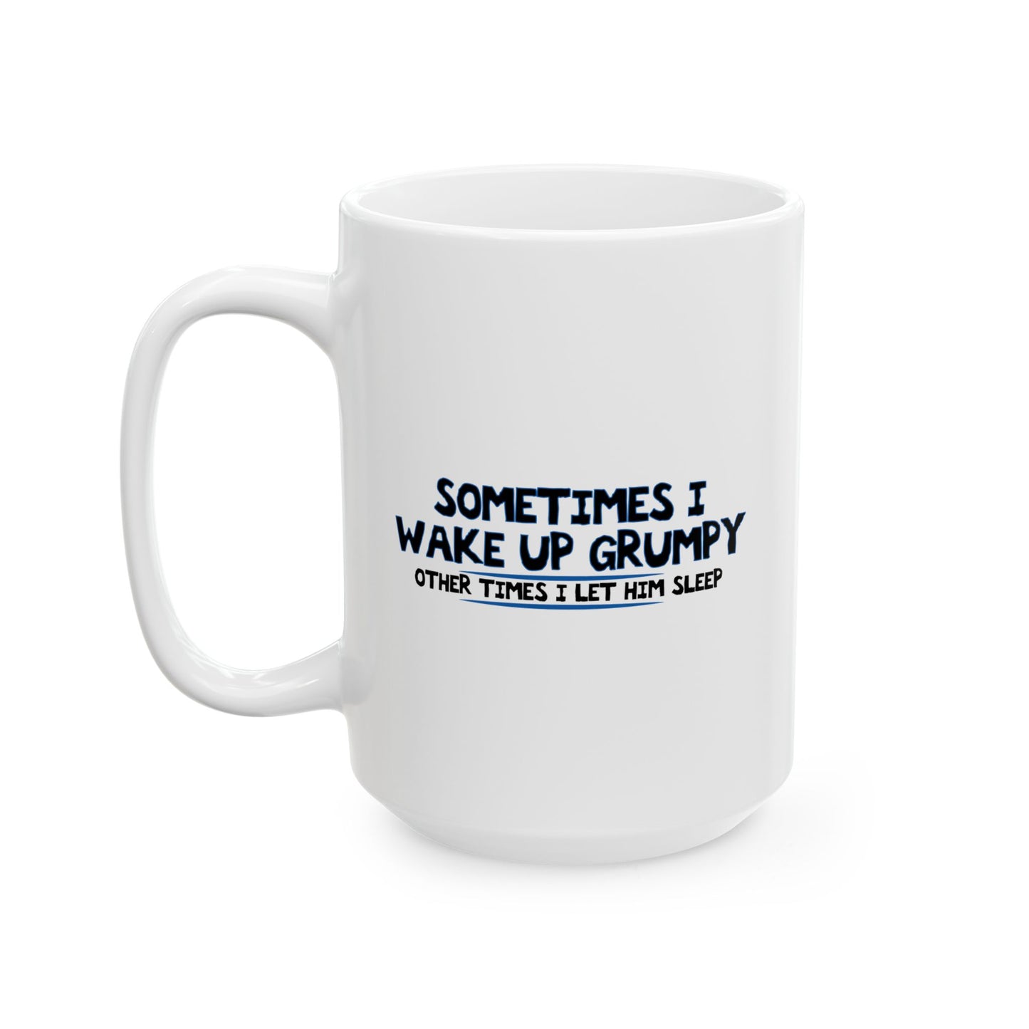 OTHER TIMES I LET HIM SLEEP FUNNY SARCASTIC WHITE MUG