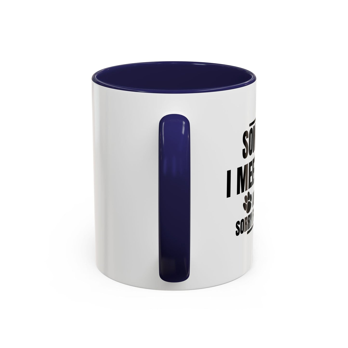 I FEEL SORRY FOR THEIR DOG Accent BiColor Funny Sarcastic Mug