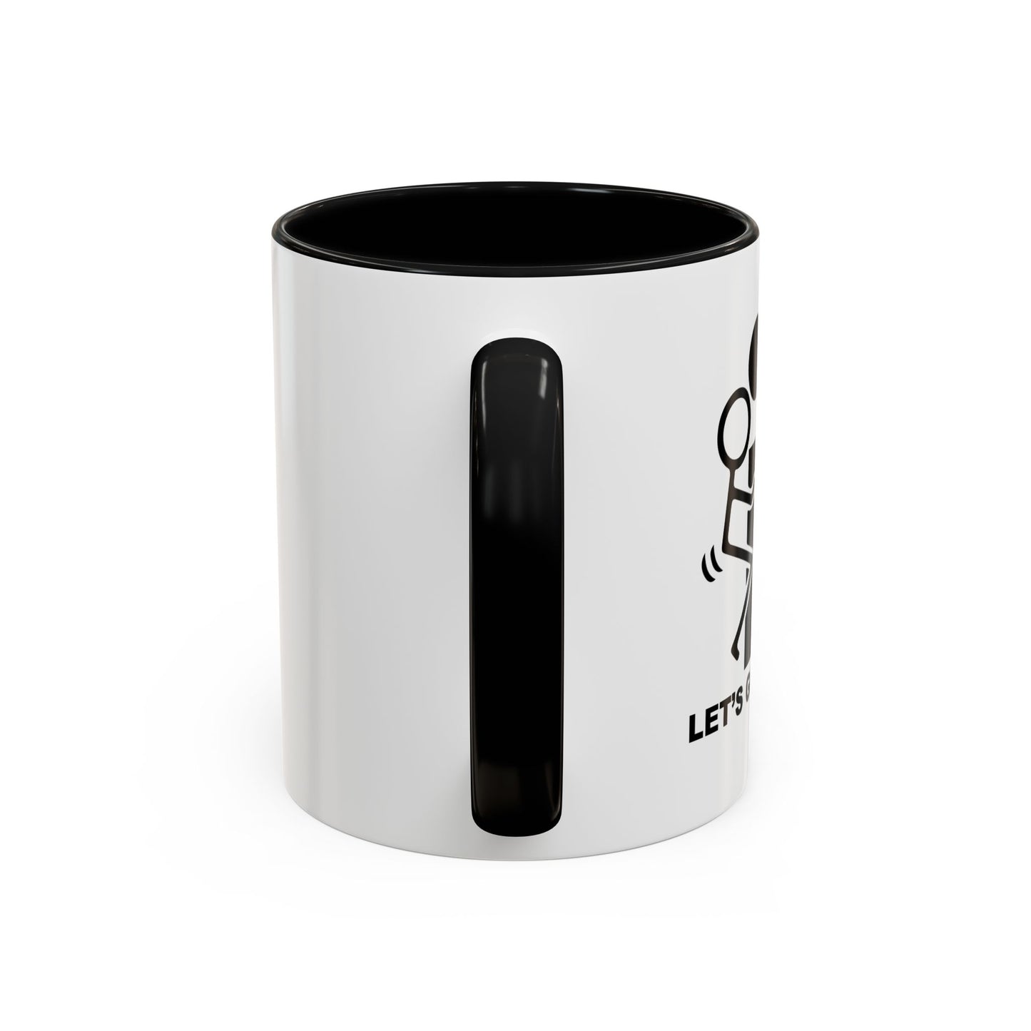 LET’S GET DRUNK. Accent BiColor Funny Sarcastic Mug