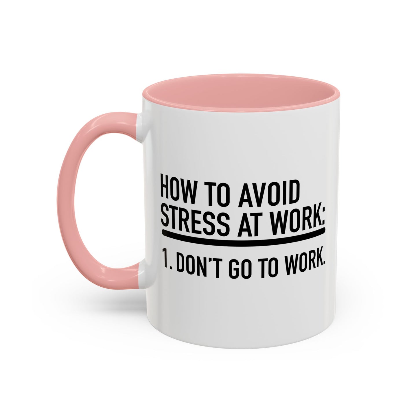 HOW TO AVOID STRESS AT WORK Accent BiColor Funny Sarcastic Mug