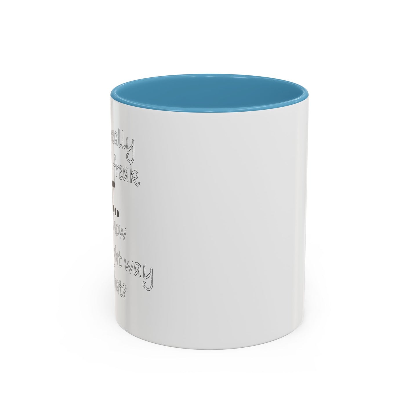 I'M NOT REALLY A CONTROL FREAK BUT... Accent BiColor Funny Sarcastic Mug