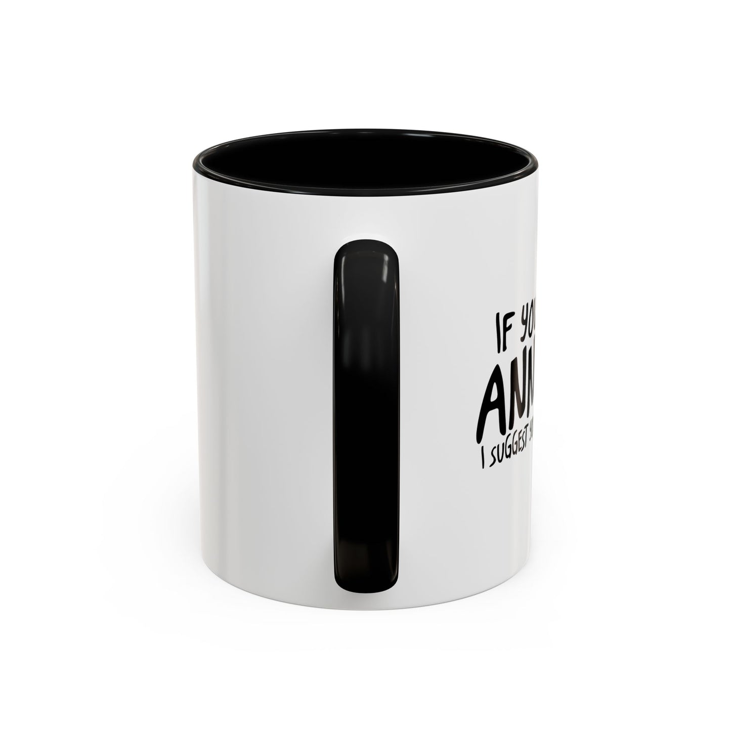 I SUGGEST YOU STOP FINDING ME Accent BiColor Funny Sarcastic Mug