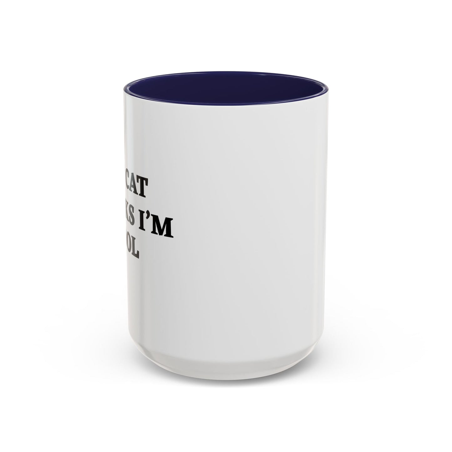 MY CAT THINKS I'M COOL Accent BiColor Funny Sarcastic Mug