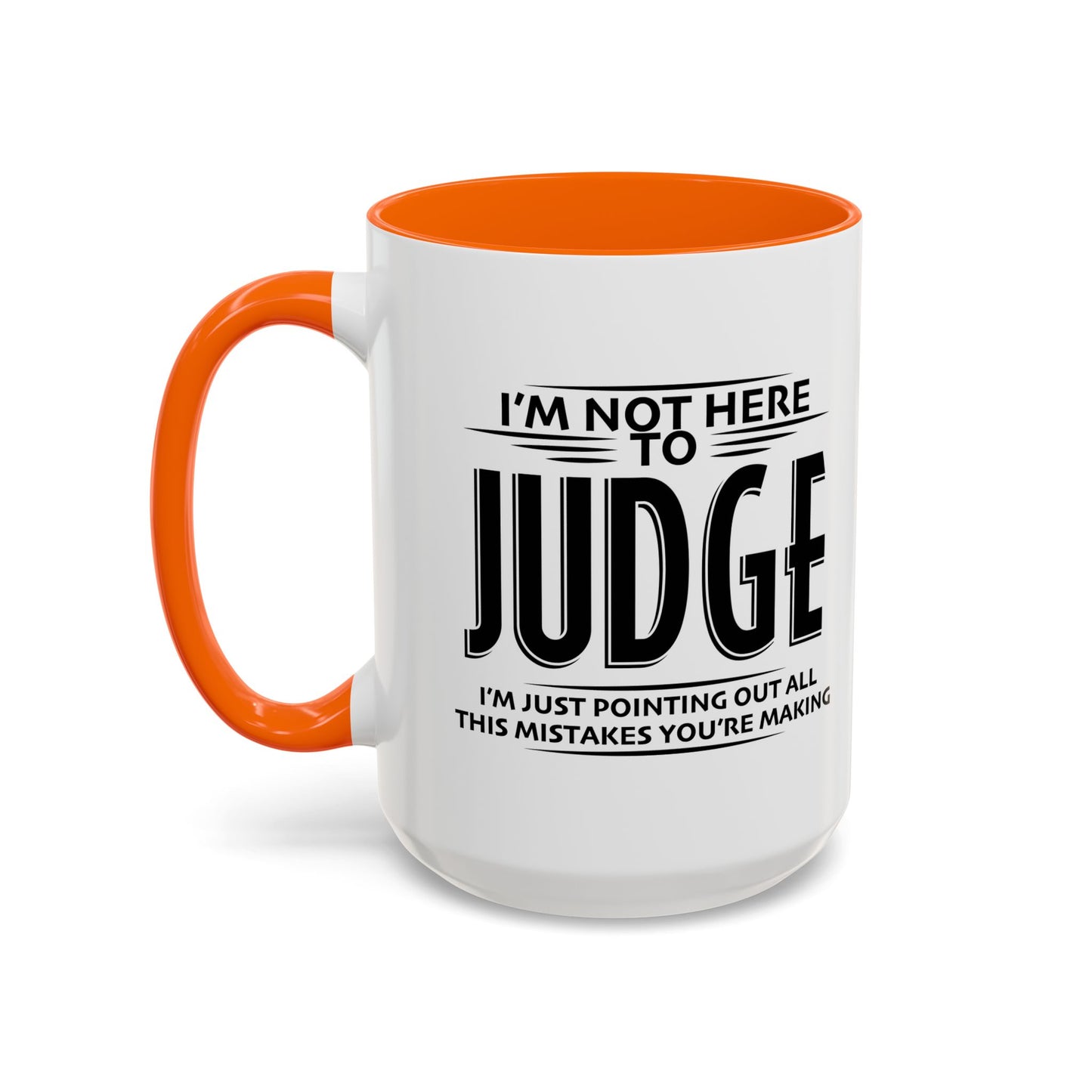 I'M NOT HERE TO black Accent BiColor Funny Sarcastic Mug