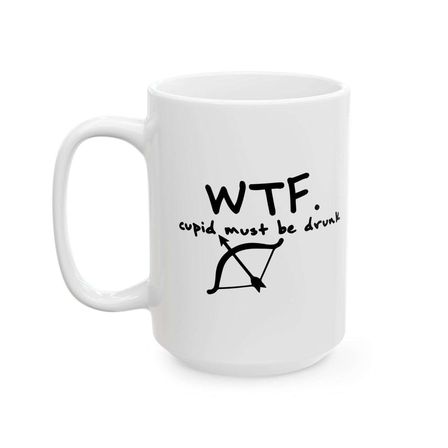 WTF. CUPID - FUNNY SARCASTIC WHITE MUG