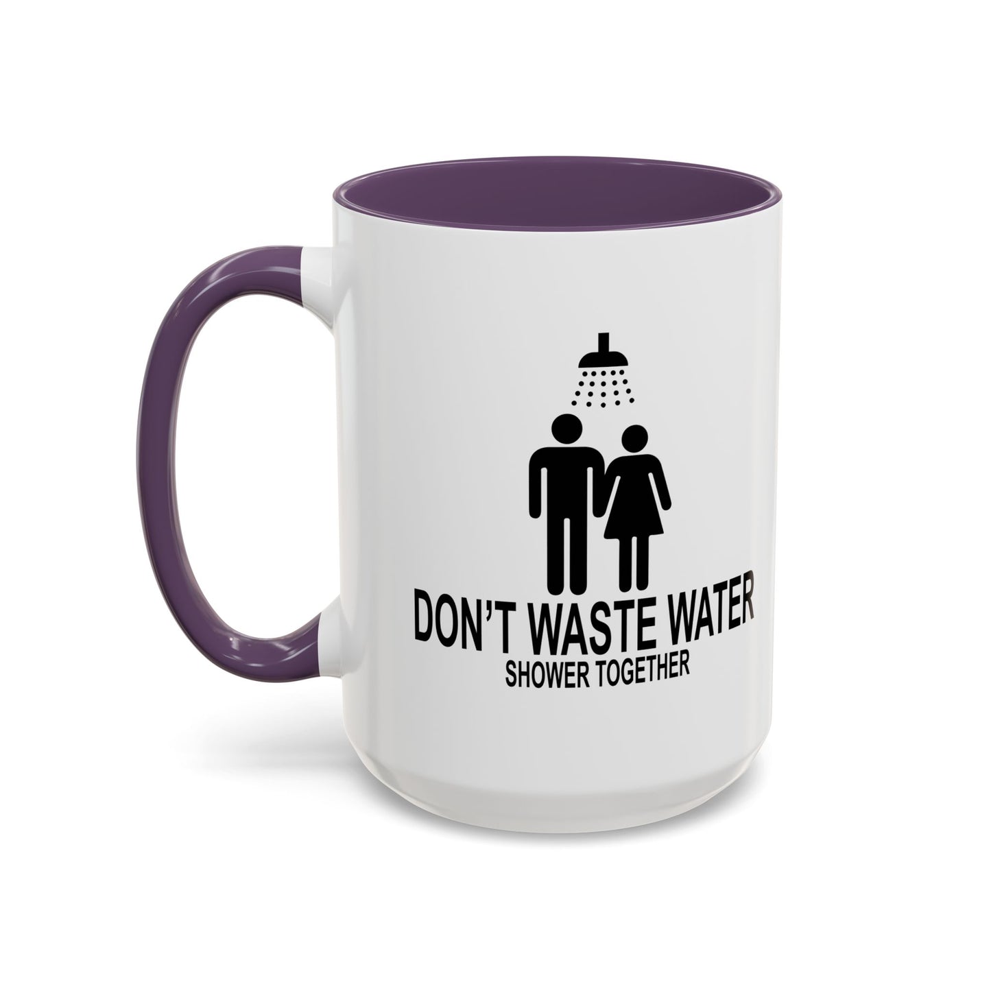 DON'T WASTE WATER Accent BiColor Funny Sarcastic Mug