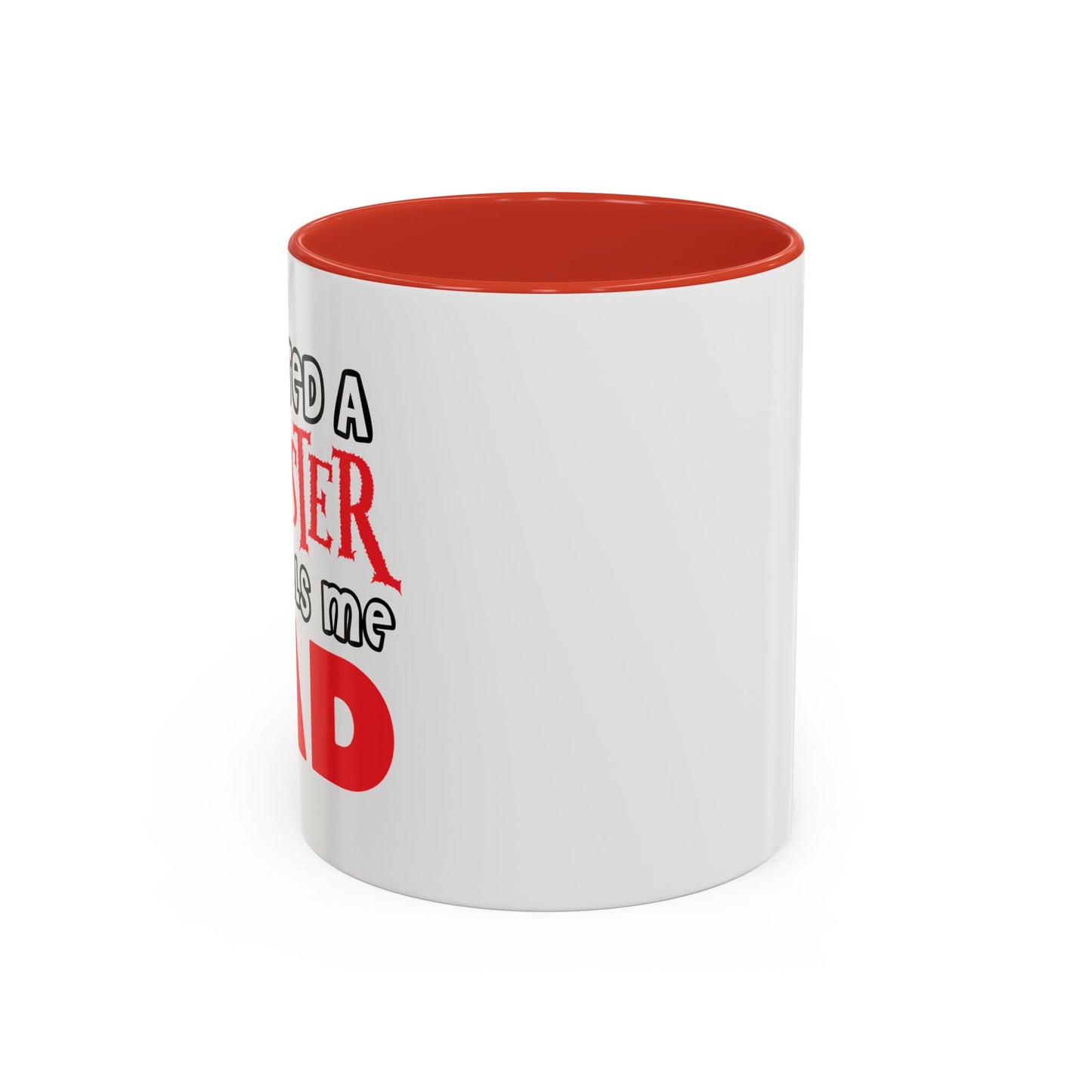 I CREATED A MONSTER Accent BiColor Funny Sarcastic Mug