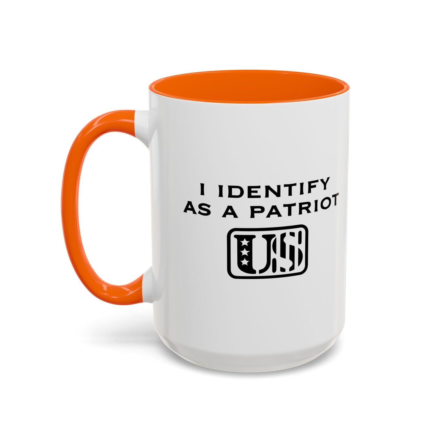 I IDENTIFY AS A PATRIOT Accent BiColor Funny Sarcastic Mug