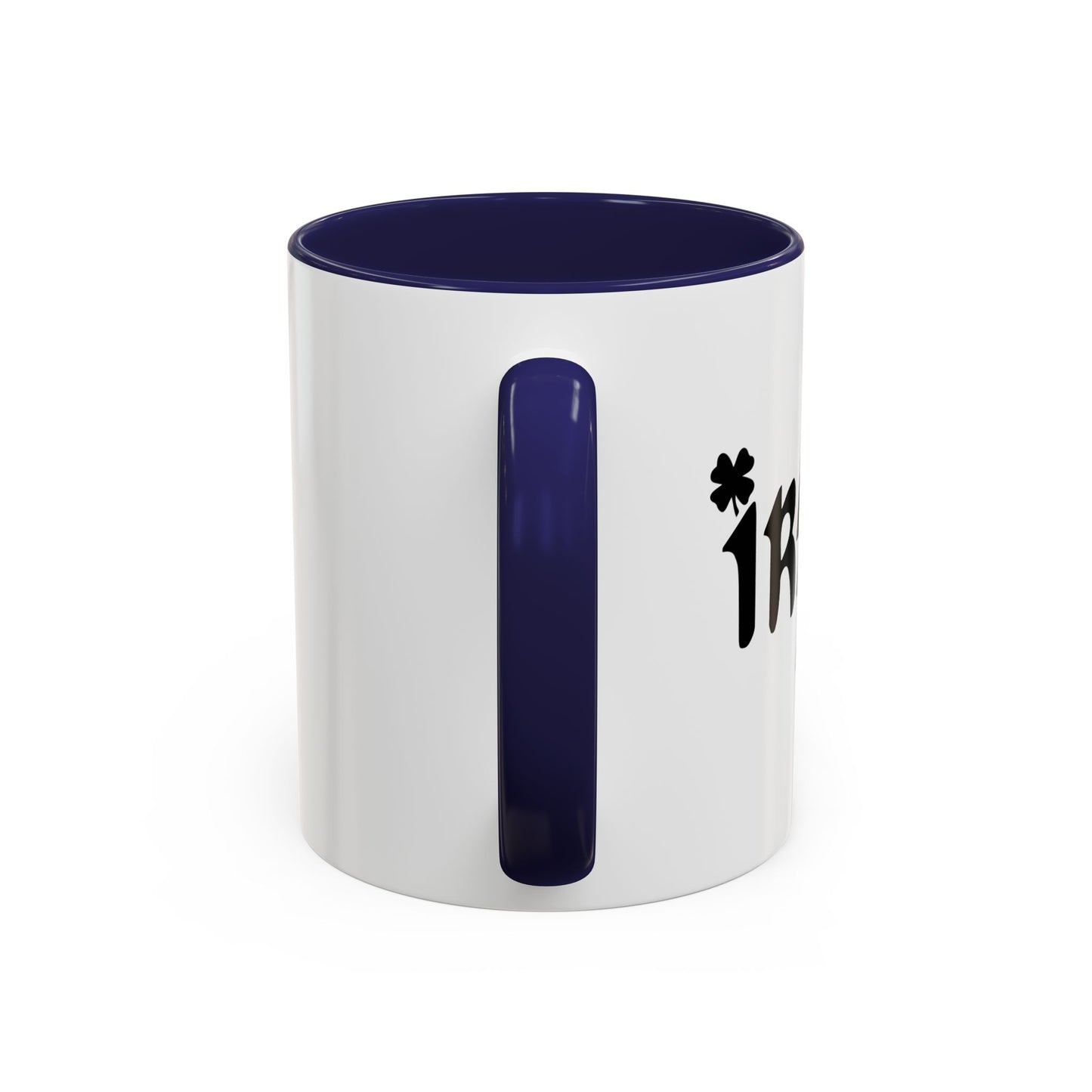 IRISH Accent BiColor Funny Sarcastic Mug