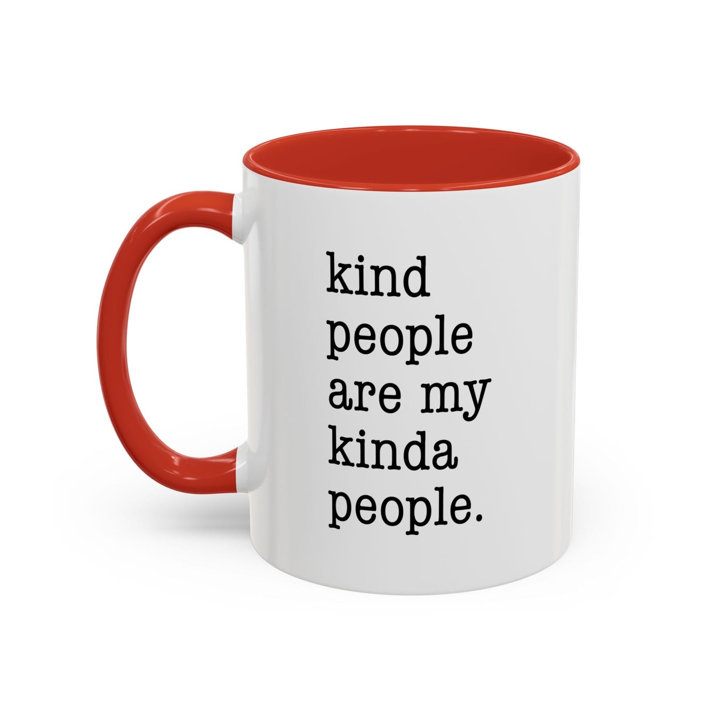 Kind People Are My Kinda People Accent BiColor Funny Sarcastic Mug