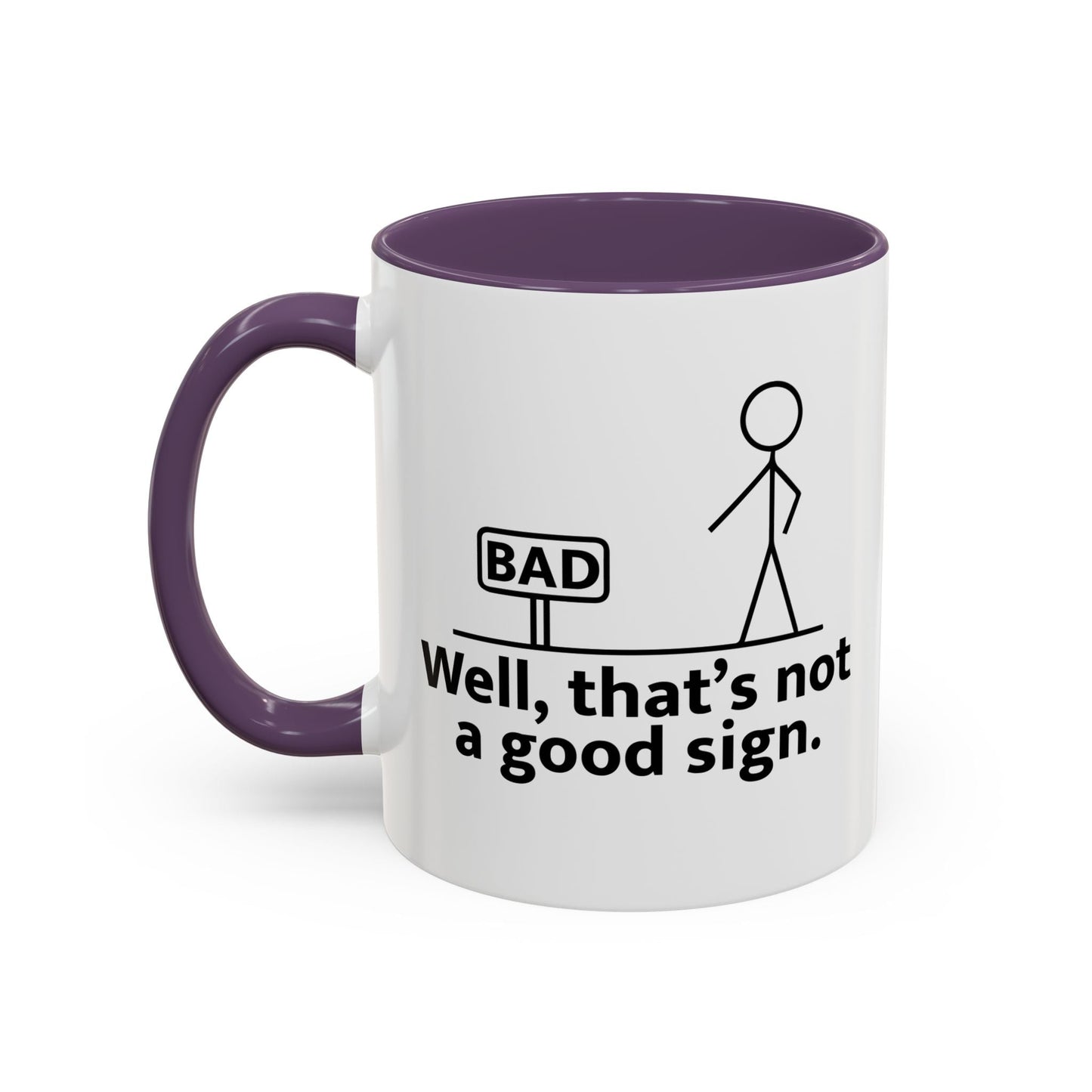 THAT'S NOT A GOOD SIGN Accent BiColor Funny Sarcastic Mug