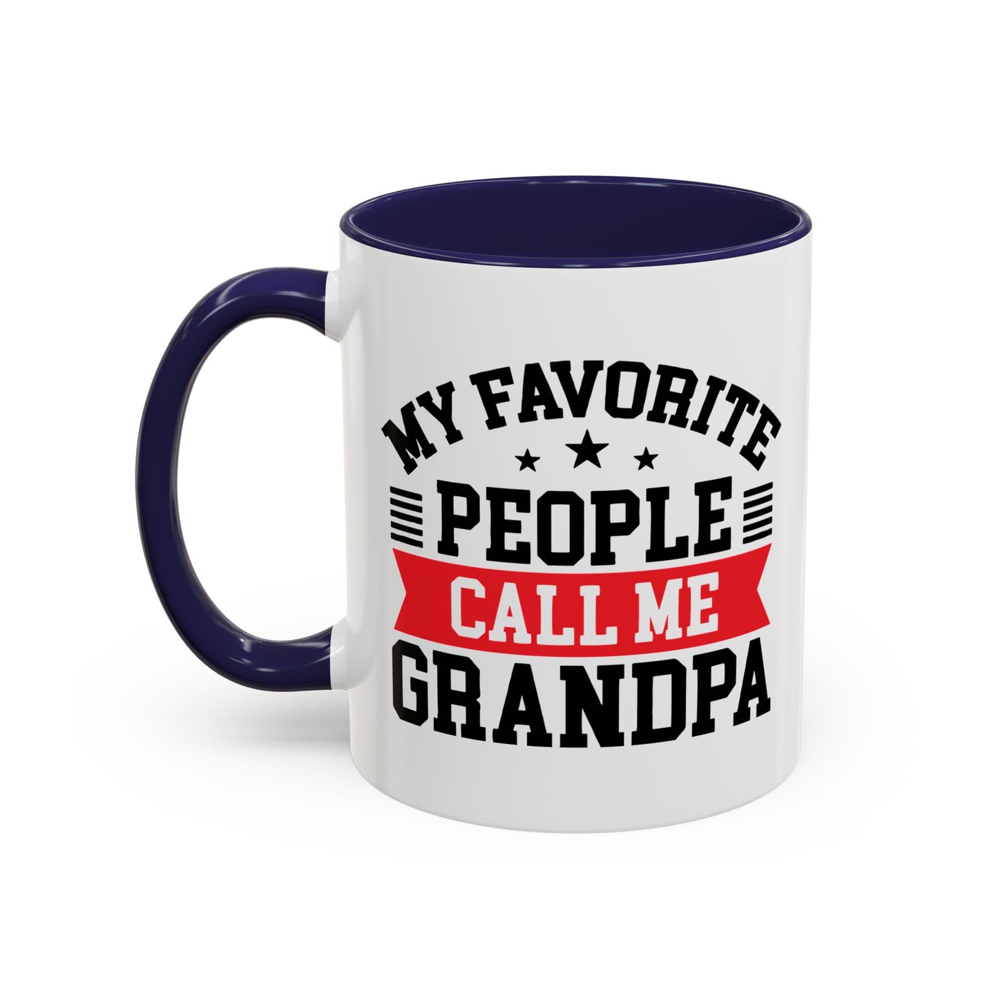 MY FAVORITE PEOPLE CALL ME GRANDPA Accent BiColor Funny Sarcastic Mug