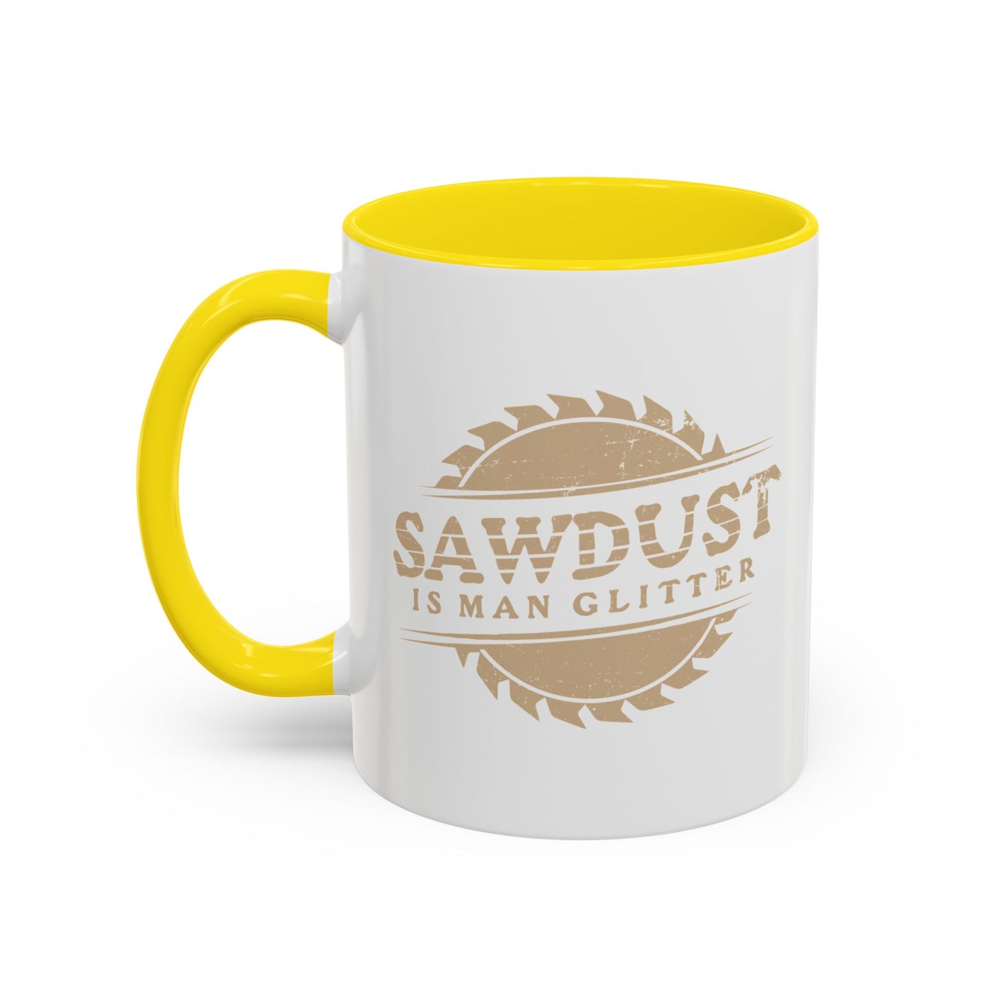 SAWDUST IS MAN GLITTER Accent BiColor Funny Sarcastic Mug