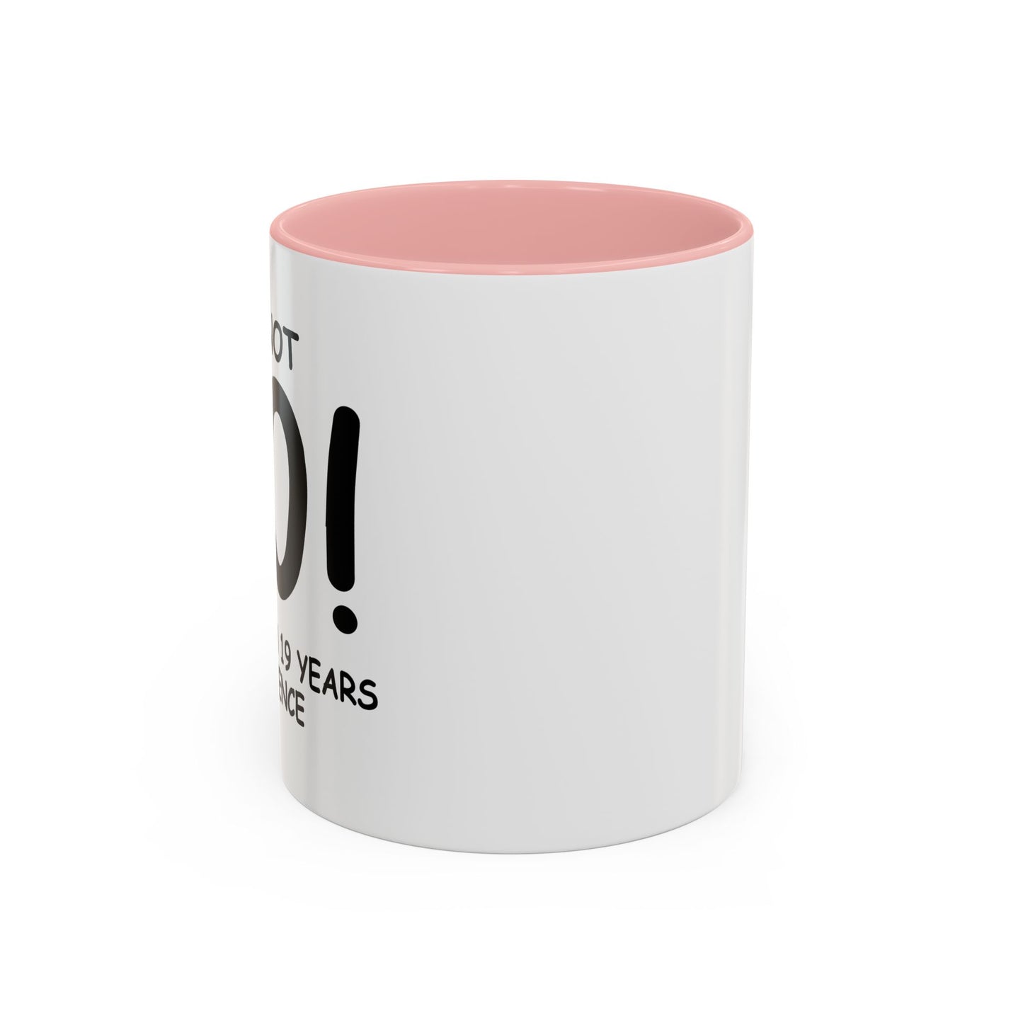 I'M NOT 40 Accent BiColor Funny Sarcastic Mug