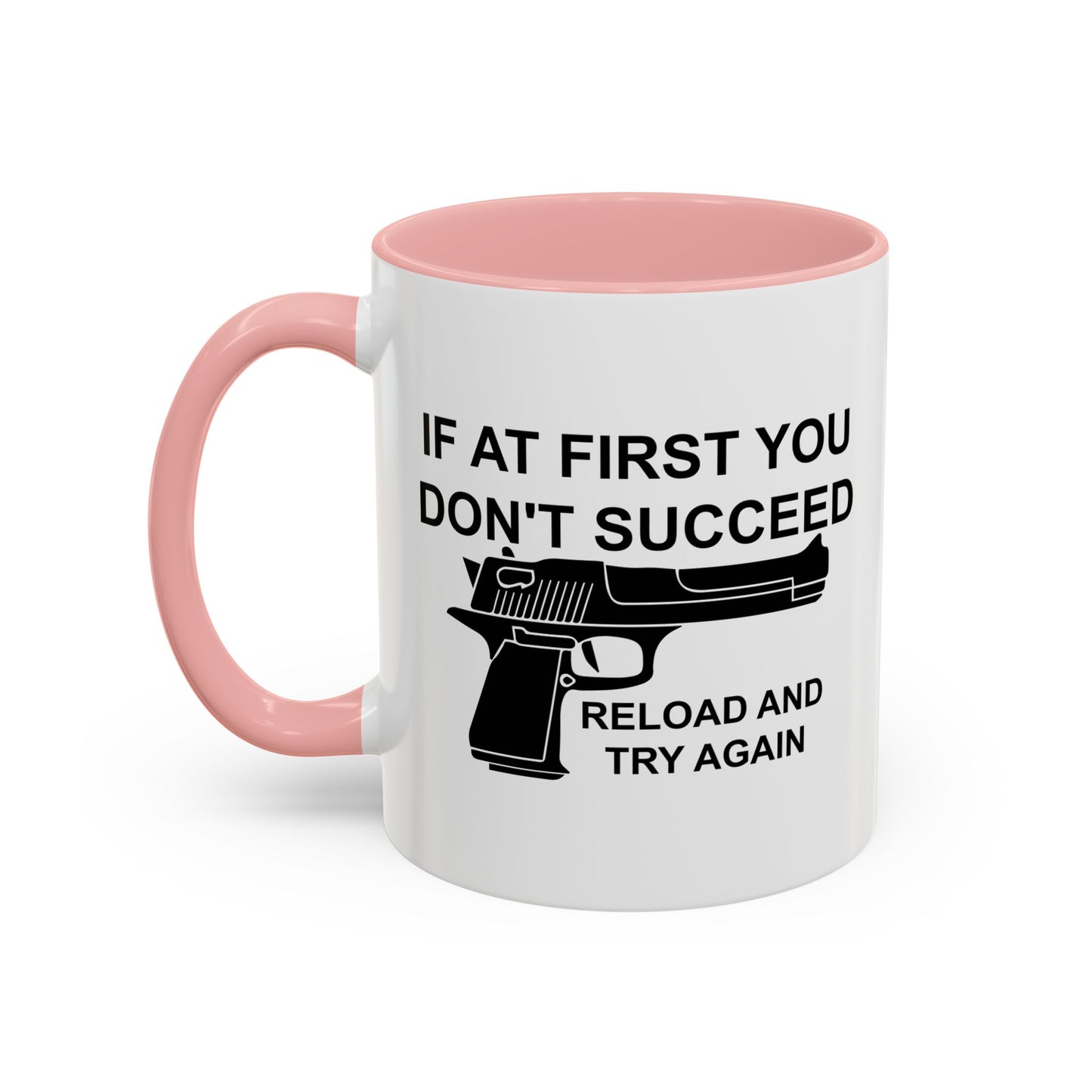 RELOAD AND TRY AGAIN Accent BiColor Funny Sarcastic Mug