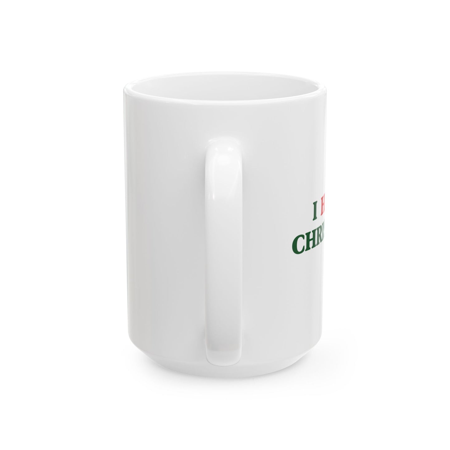 I HATE CHRISTMAS FUNNY SARCASTIC WHITE MUG