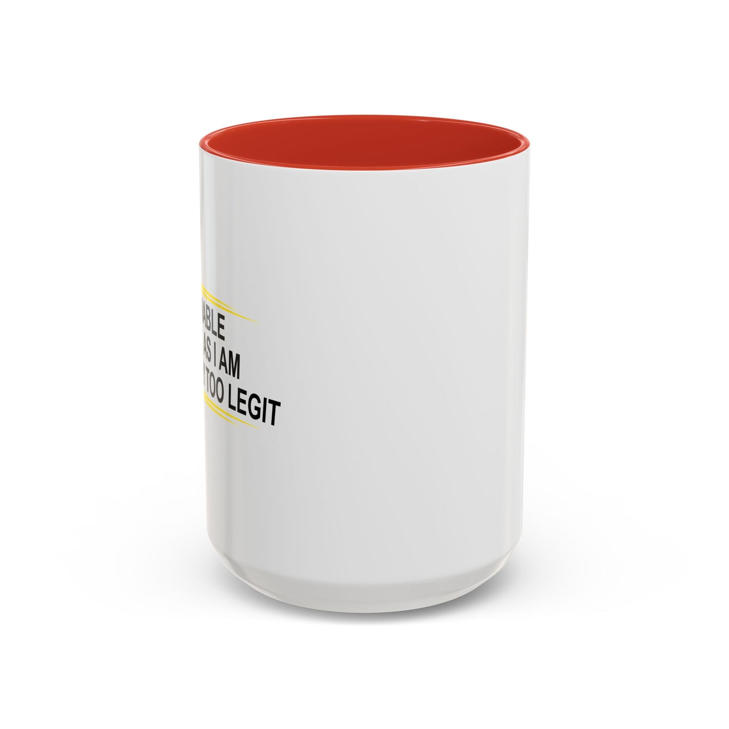 I AM UNABLE TO QUIT Accent BiColor Funny Sarcastic Mug