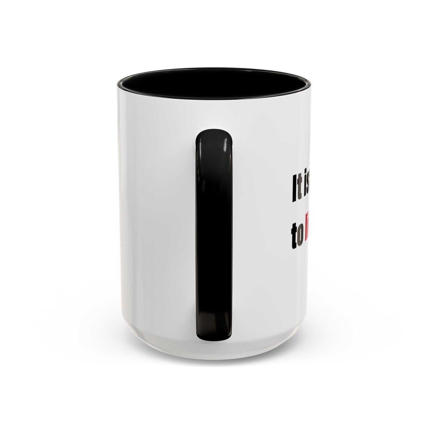 IT ISN'T GOING TO LICK ITSELF Accent BiColor Funny Sarcastic Mug