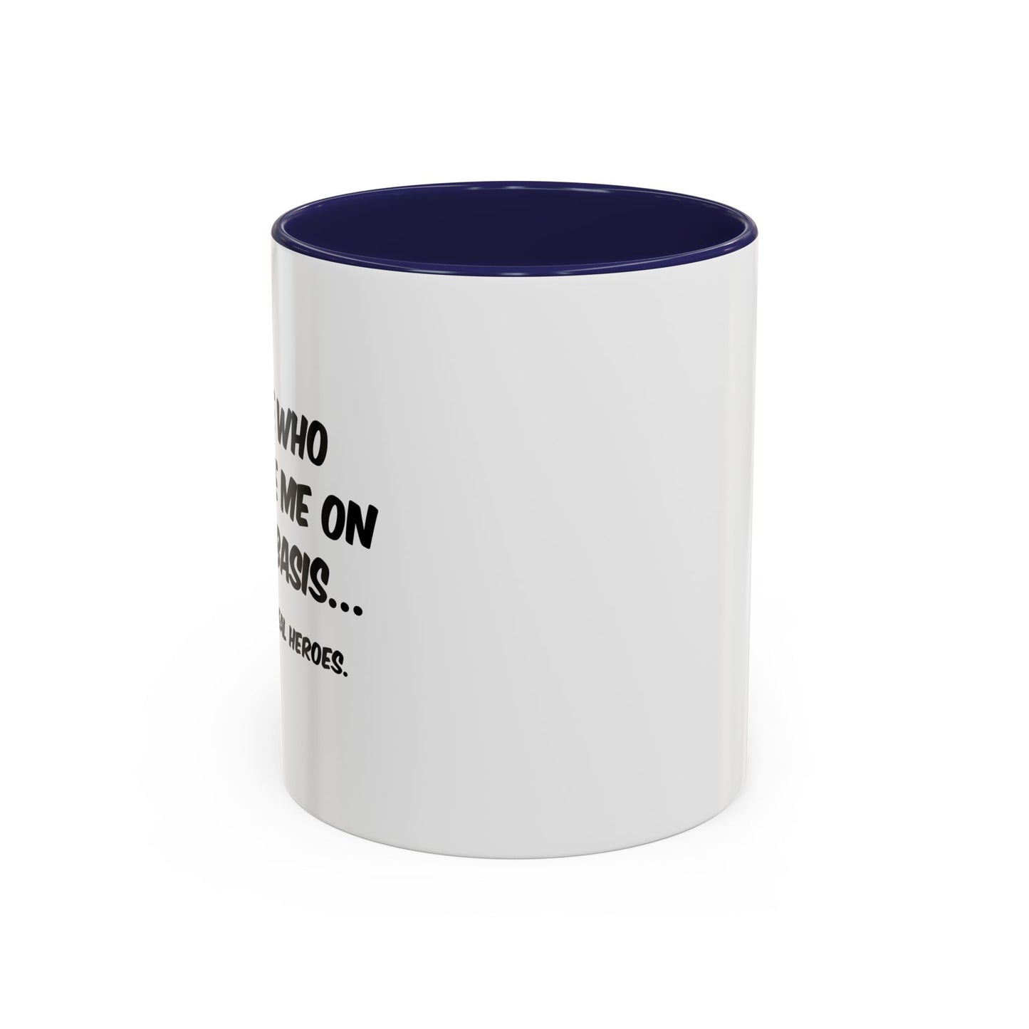 THE REAL HEROES Accent BiColor Funny Sarcastic Mug