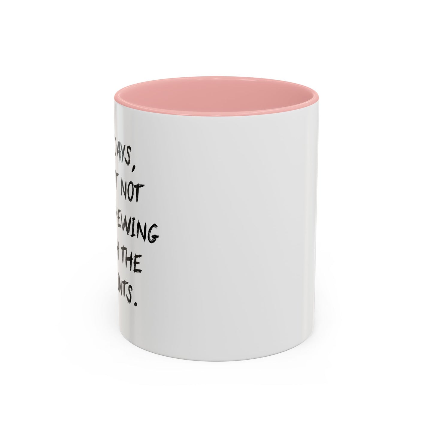 NOT WORTH CHEWING THROUGH THE RESTRAINTS Accent BiColor Funny Sarcastic Mug