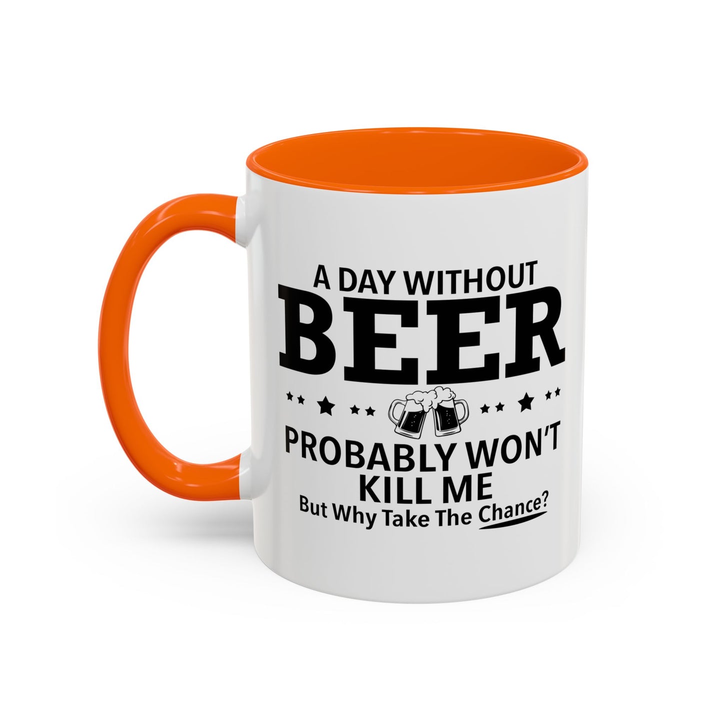 A DAY WITHOUT BEER Accent BiColor Funny Sarcastic Mug