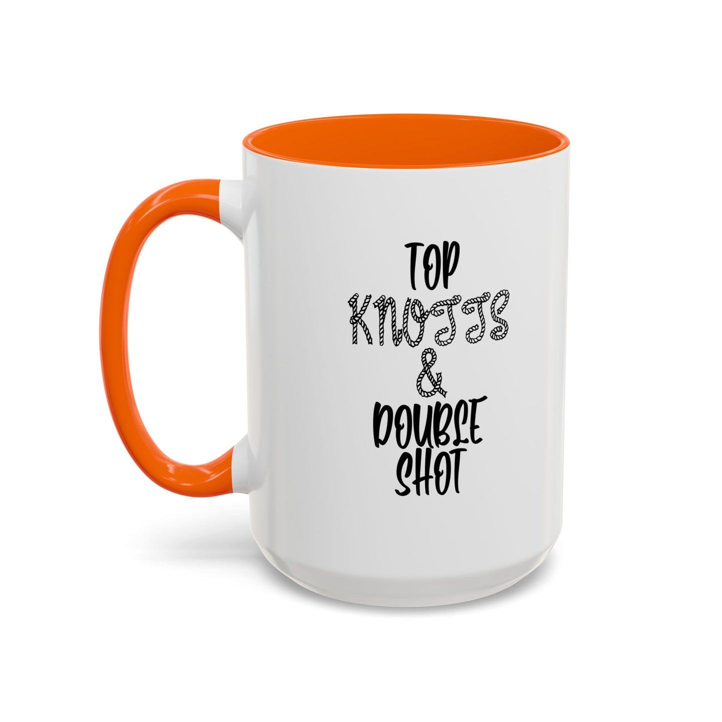 TOP KNOTTS AND DOUBLE SHOTS Accent BiColor Funny Sarcastic Mug