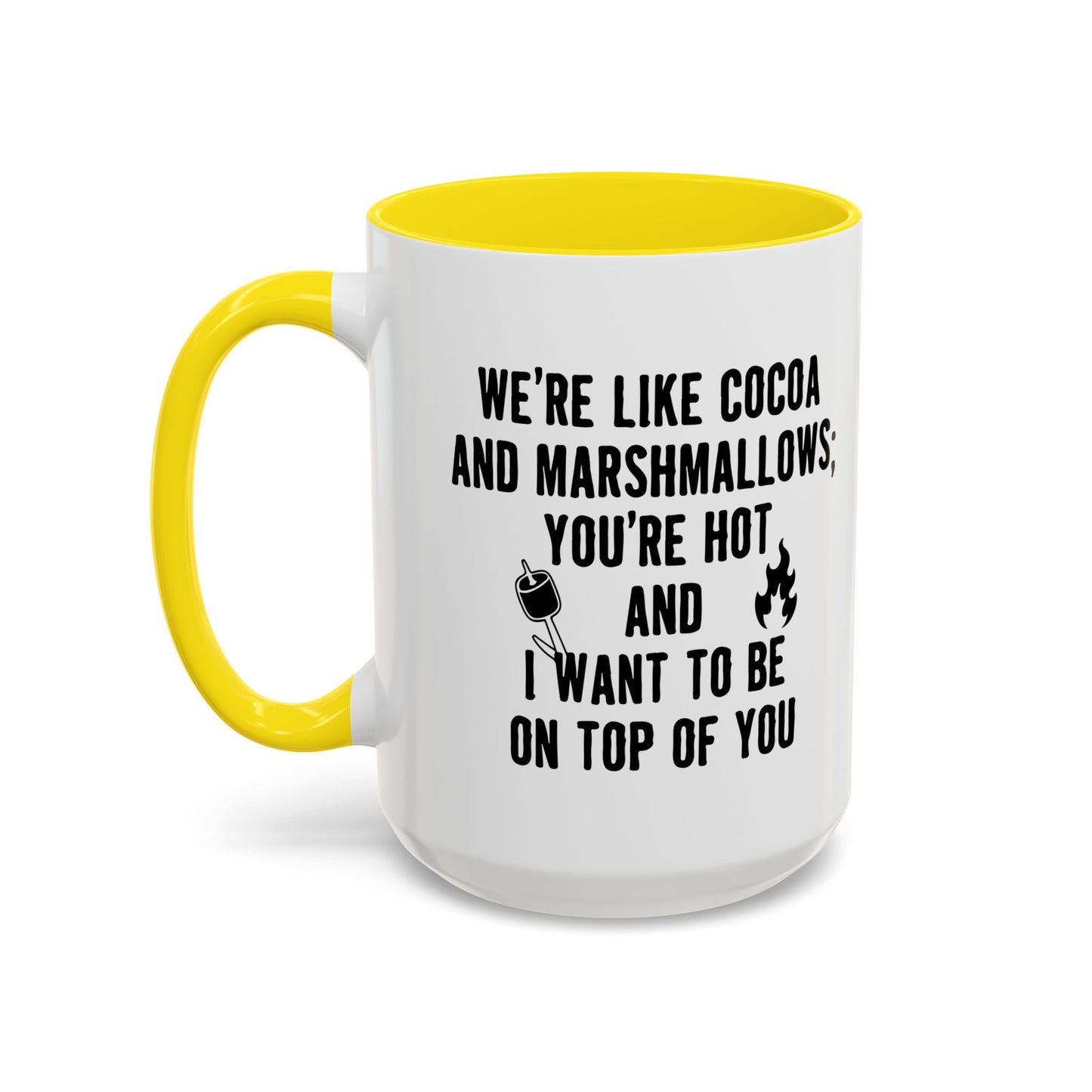 I WANT TO BE ON TOP OF YOU Accent BiColor Funny Sarcastic Mug