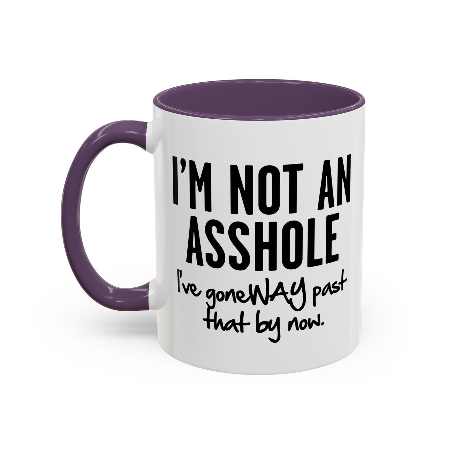 I'M NOT AN ASSHOLE Accent BiColor Funny Sarcastic Mug