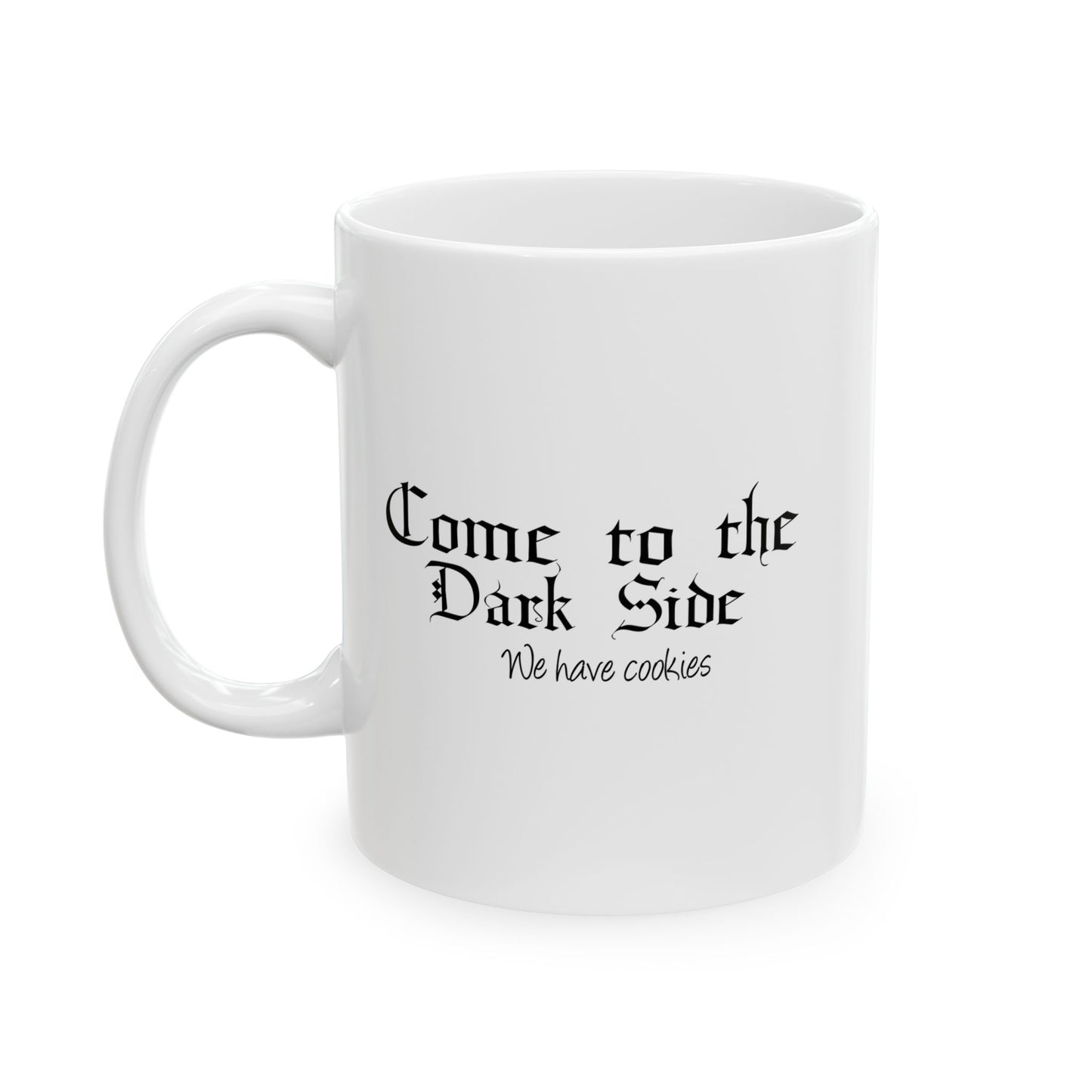 COME TO THE DARK SIDE WE HAVE COOKIES FUNNY SARCASTIC WHITE MUG