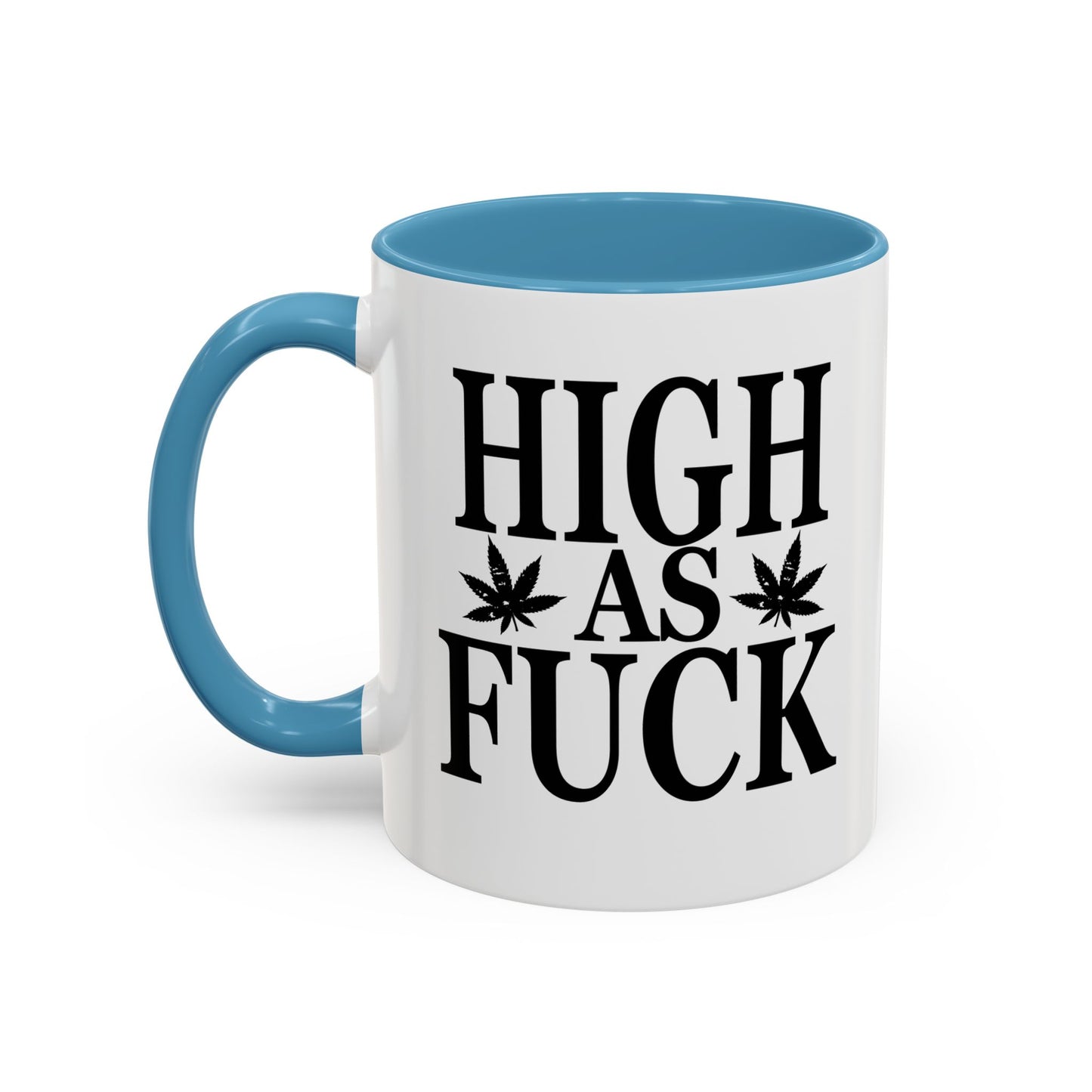 HIGH AS FUCK Accent BiColor Funny Sarcastic Mug