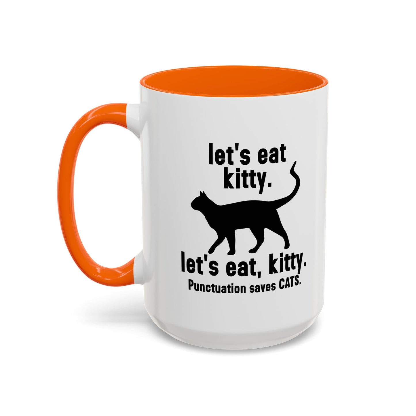 LET'S EAT KITTY Accent BiColor Funny Sarcastic Mug