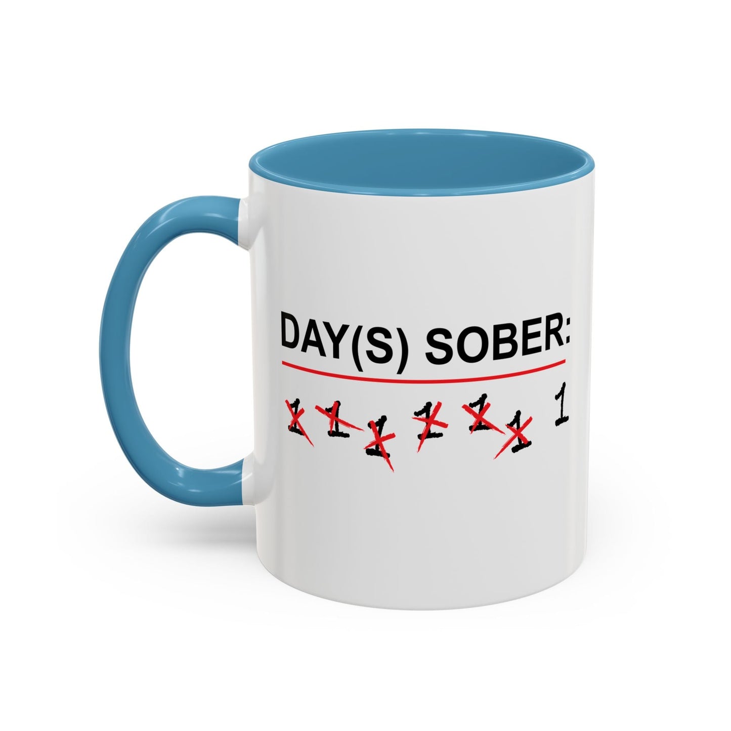 DAY(S) SOBER Accent BiColor Funny Sarcastic Mug