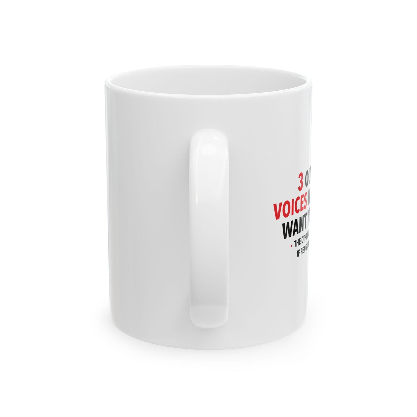 3 OUT OF 4 VOICES FUNNY SARCASTIC MUG