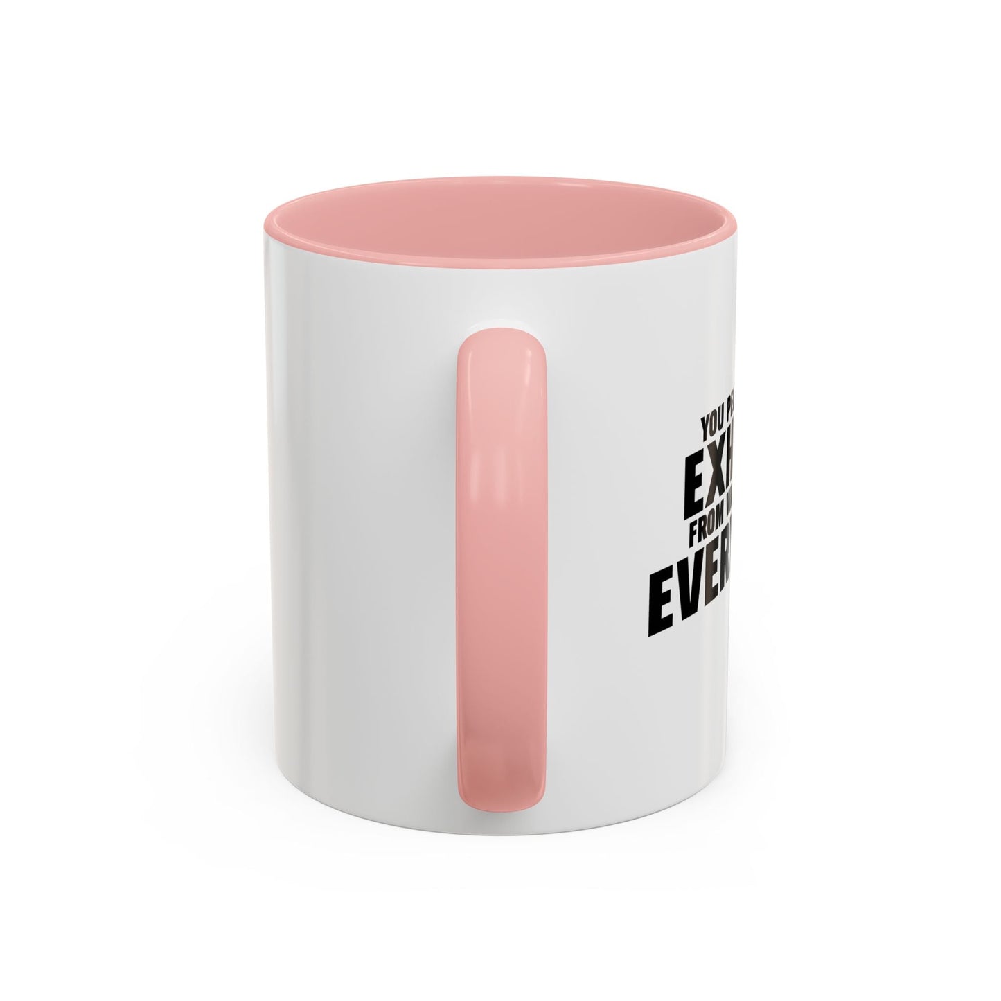 YOU PEOPLE MUST BE EXHAUSTED Accent BiColor Funny Sarcastic Mug