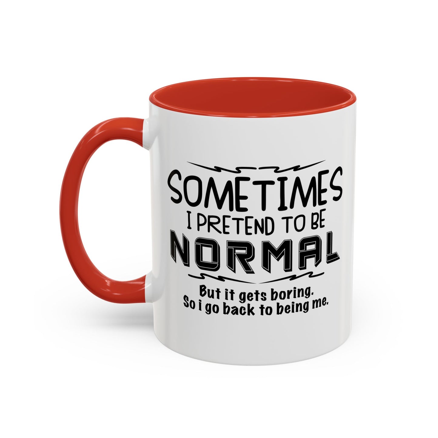 SOMETIMES I PRETEND TO BE NORMAL Accent BiColor Funny Sarcastic Mug