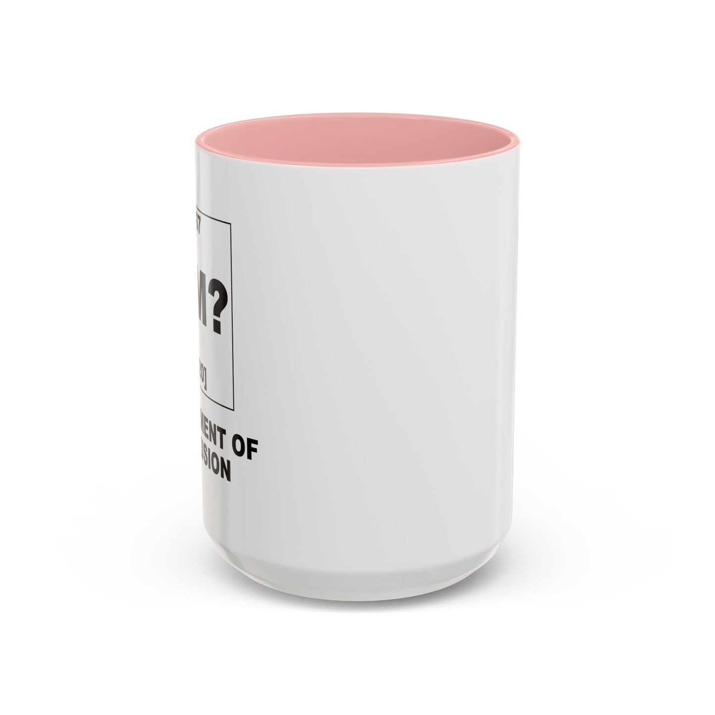 UM? THE OF ELEMENT CONFUSION Accent BiColor Funny Sarcastic Mug