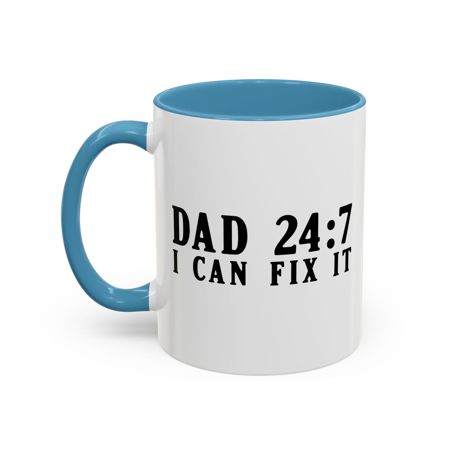 DAD 24-7 - I CAN FIX IT Accent BiColor Funny Sarcastic Mug