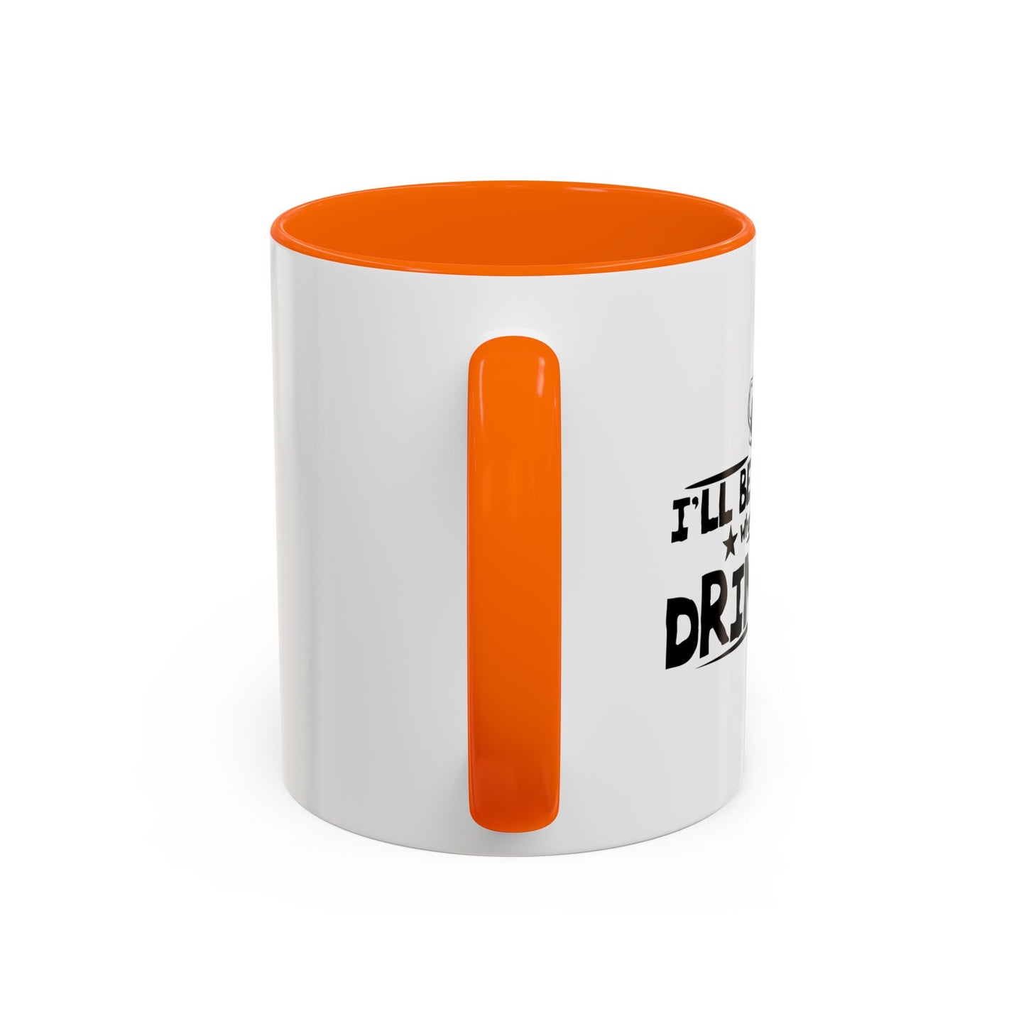 WHEN WE START DRINKING Accent BiColor Funny Sarcastic Mug