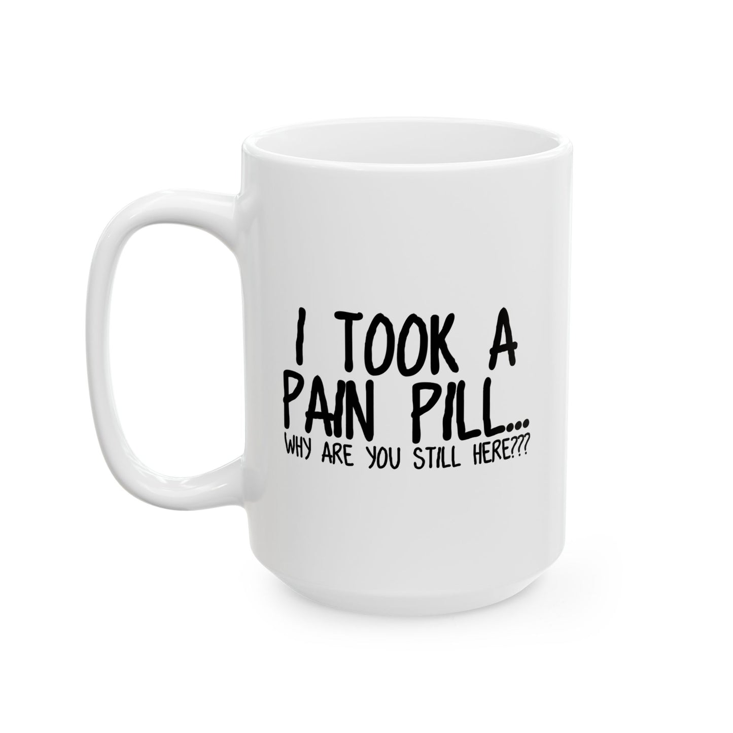 WHY ARE YOU STILL HERE??? FUNNY SARCASTIC MUG