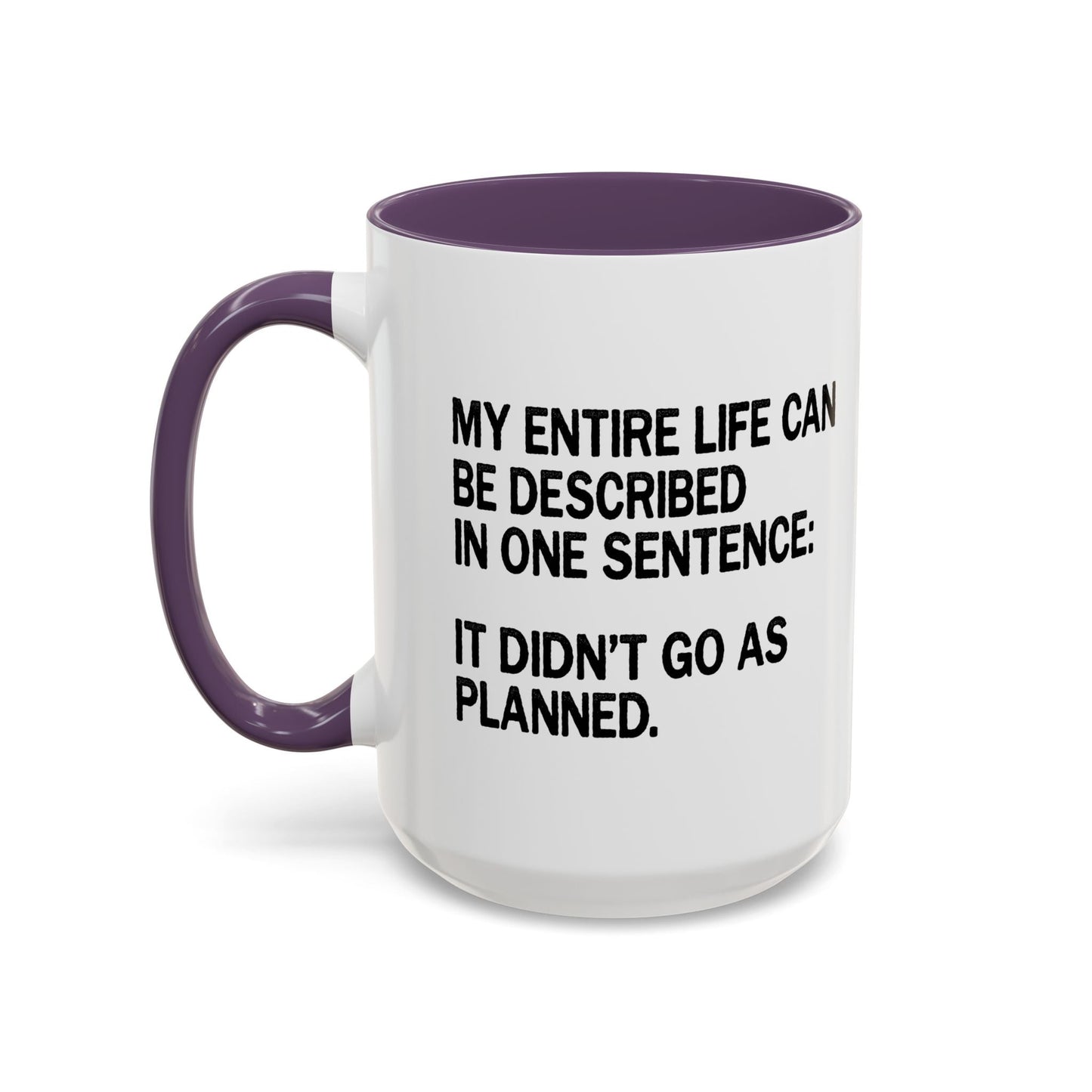 IT DIDN'T GO AS PLANNED. Accent BiColor Funny Sarcastic Mug